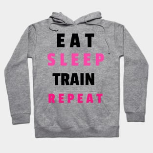 Eat sleep train repeat Hoodie